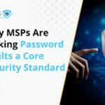 Why MSPs Are Making Password Vaults a Core Security Standard